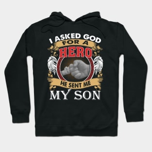 I Asked God For A Hero He Sent Me My Son Hoodie